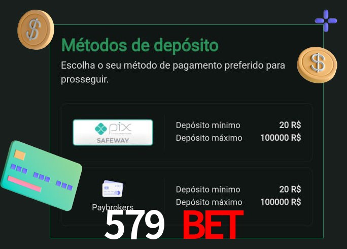 O cassino 579 Bet oferece uma grande variedade de métodos de pagamento