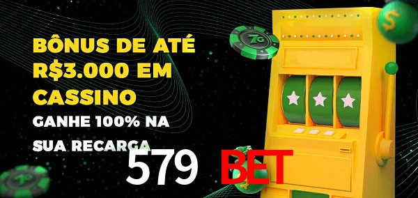 579 Bet melhor bônus de depósito