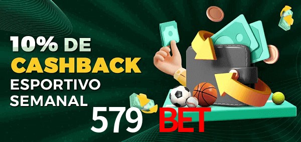 10% de bônus de cashback na 579 Bet